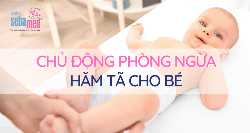 CHỦ ĐỘNG PHÒNG NGỪA HĂM TÃ CHO BÉ
