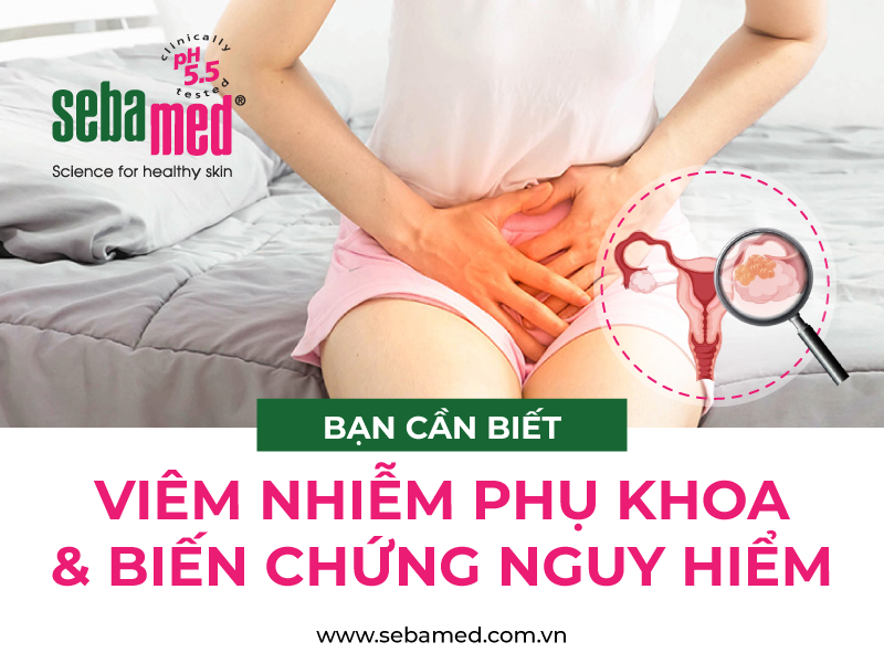 Viêm nhiễm phụ khoa và biến chứng nguy hiểm